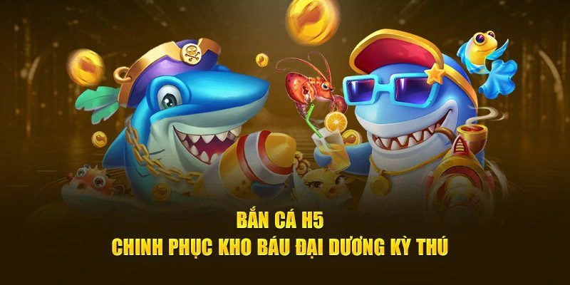 Bắn cá H5